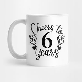 Cheers To 6 Years - 6th Birthday - Anniversary Mug